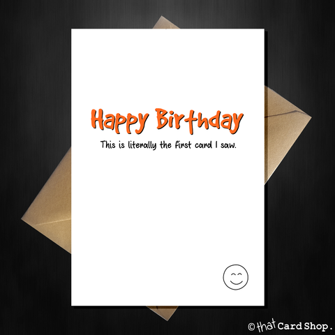 Funny Birthday Card - Literally the 1st card I saw