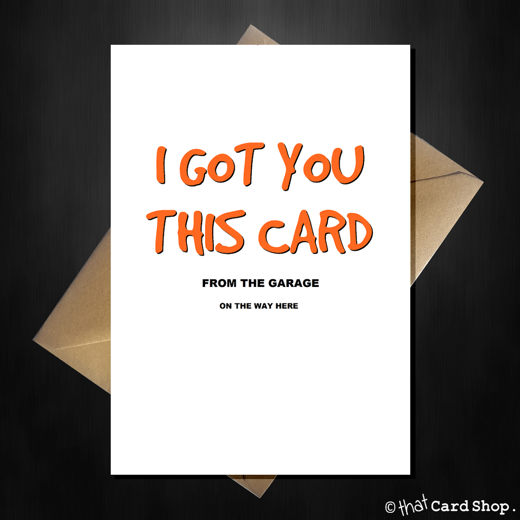 Funny Greetings Card From the Garage on the Way Here! - That Card Shop