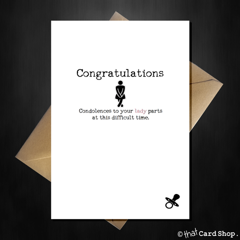 Funny New Baby Card - Condolences to your lady parts