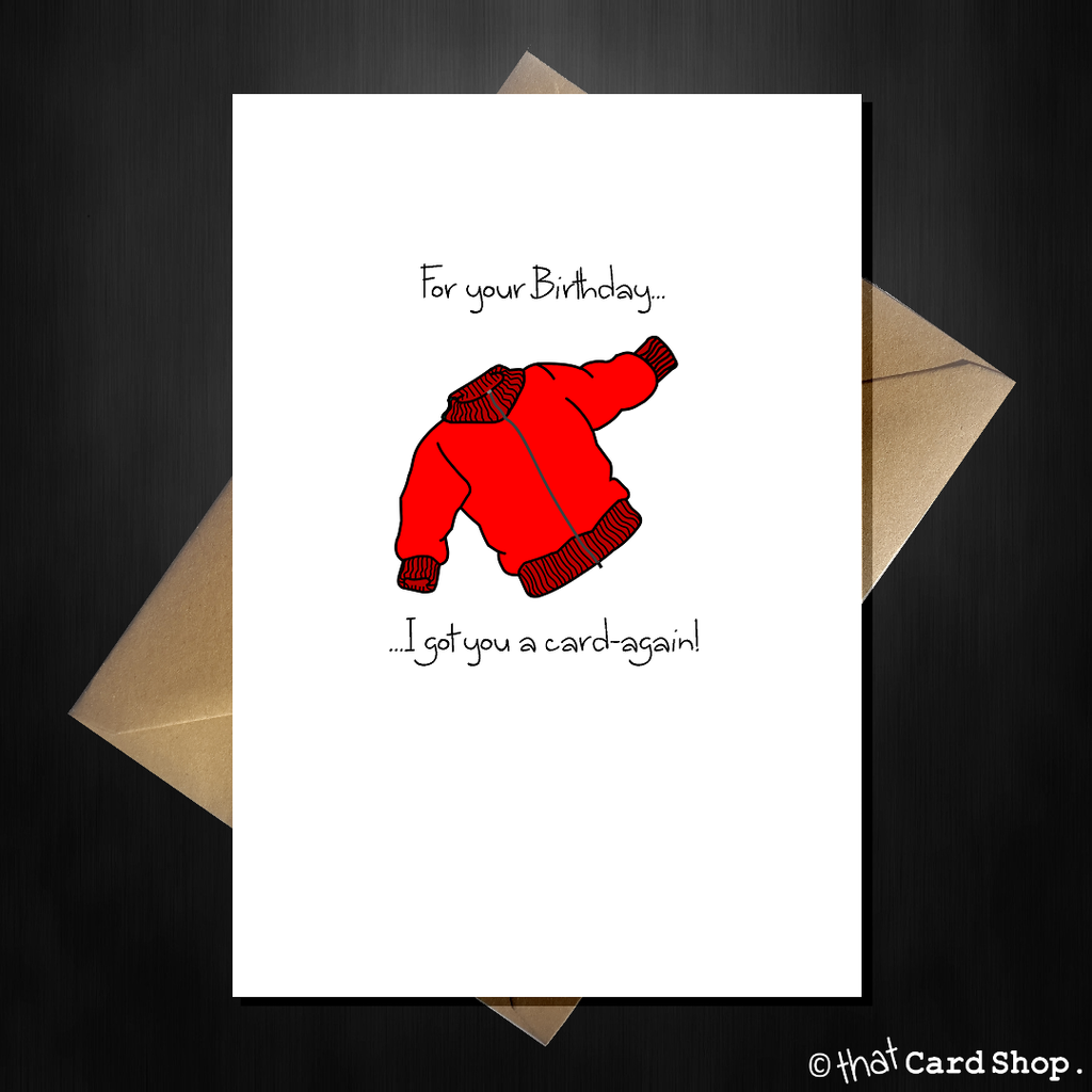 I Got You a Card again! Funny Birthday Card with Cardigan Pun - That Card Shop