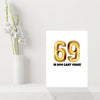 Funny 70th Birthday Card - 69 is soo last year!