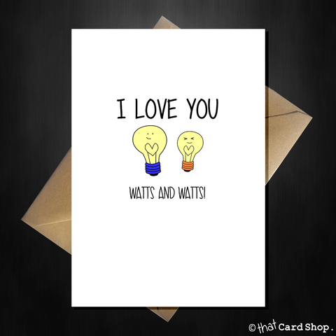 Cute Greetings Card - I Love you watts and watts!