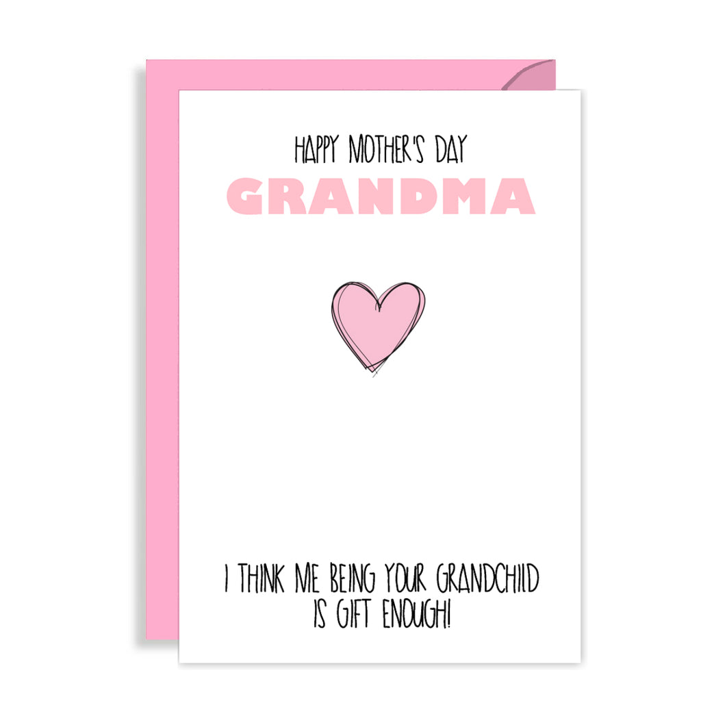 Funny Mothers Day card for Grandma - I'm gift enough!