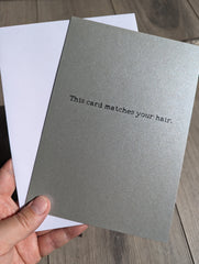Naughty Birthday Card This card matches your grey hair