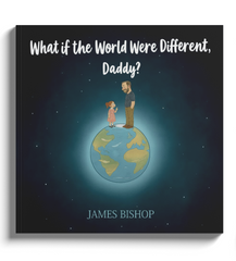 What if the World Were Different, Daddy? Children's Book for ages 5-8