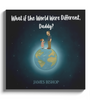 What if the World Were Different, Daddy? Children's Book for ages 5-8