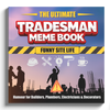 The Ultimate Tradesman Meme Book - Funny Site Life: Humour for Builders, Plumbers, Electricians & Decorators - That Card Shop