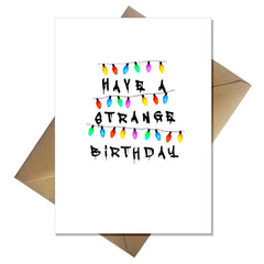 Funny Stranger Things Birthday Card - Have a Strange Birthday