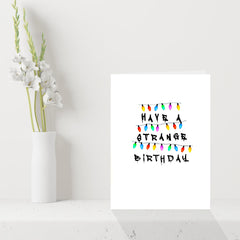 Funny Stranger Things Birthday Card - Have a Strange Birthday