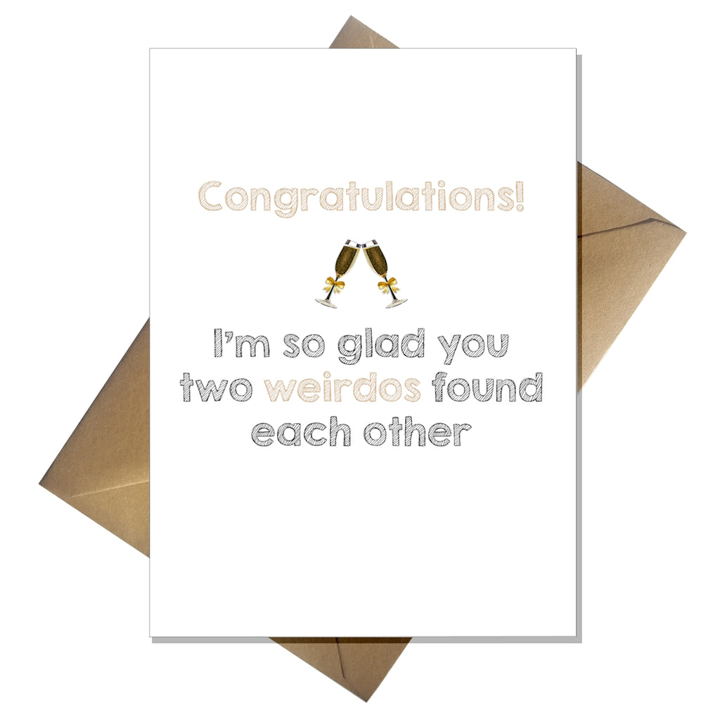 Funny Wedding / Engagement Card - Congratulations you two weirdos