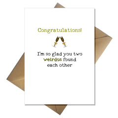 Funny Wedding / Engagement Card - Congratulations you two weirdos