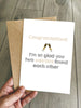 Funny Wedding / Engagement Card - Congratulations you two weirdos