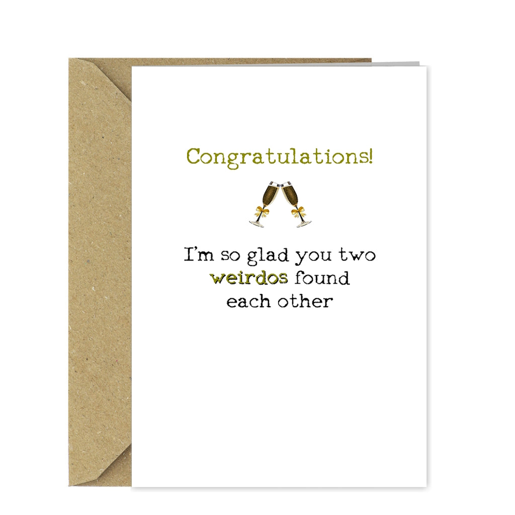 Funny Wedding / Engagement Card - Congratulations you two weirdos