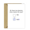 Rude Birthday Card - Have You Matured? Yes/Nob! Funny Humour Greeting Card