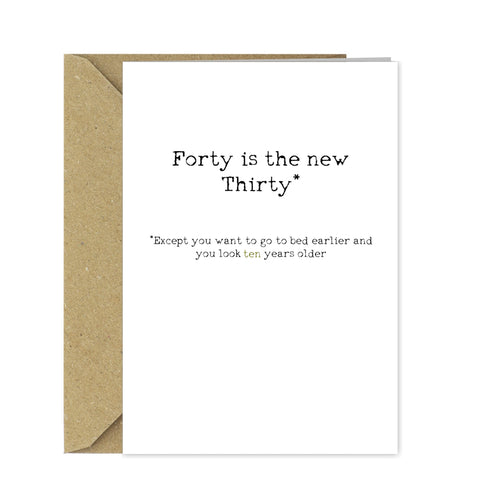 Funny 40th Birthday Card - Forty is the new Thirty!