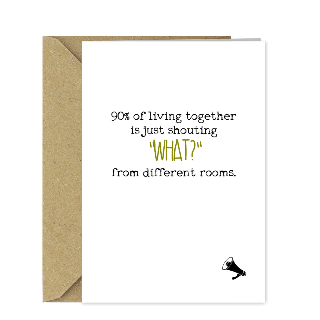 Funny New Home Card - 90% of Living Together is Shouting! A5 Moving House Card