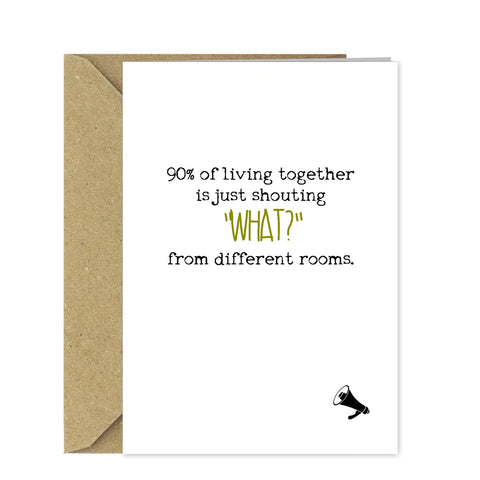 Funny New Home Card - 90% of Living Together is Shouting! A5 Moving House Card