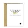 Funny New Home Card - 90% of Living Together is Shouting! A5 Moving House Card
