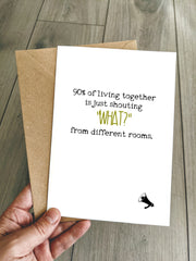 Funny New Home Card - 90% of Living Together is Shouting! A5 Moving House Card