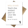 Funny Graduation Congratulations Card - Easiest part of your life!