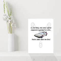 Funny Back to the Future Birthday Card - You're older than the Doc