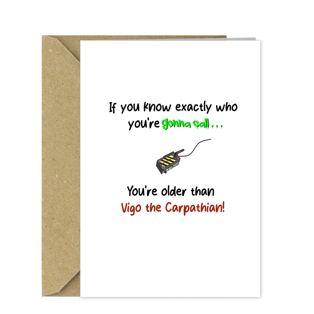 Funny Ghostbusters Birthday Card - You're older than Vigo!
