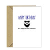 Rude Beard Card - Happy Birthday you Magnificent Bastard!
