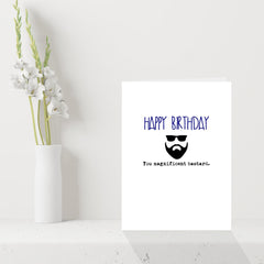 Rude Beard Card - Happy Birthday you Magnificent Bastard!