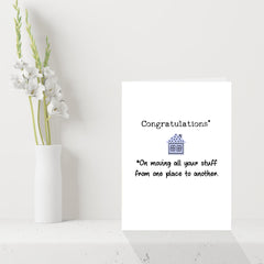 Funny New Home Card - Congratulations you moved all your stuff!