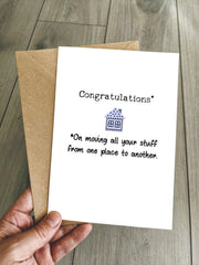 Funny New Home Card - Congratulations you moved all your stuff!