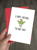 Funny Star Wars Christmas Card - Cute Yoda says "A Merry Christmas You Must Have"