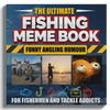 The Ultimate Fishing Meme Book: Funny Angling Humour for Fishermen and Tackle Addicts