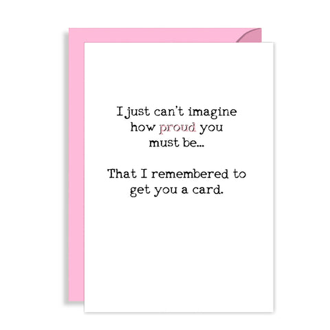 Funny Mothers Day Card for your proud mum - I remembered!