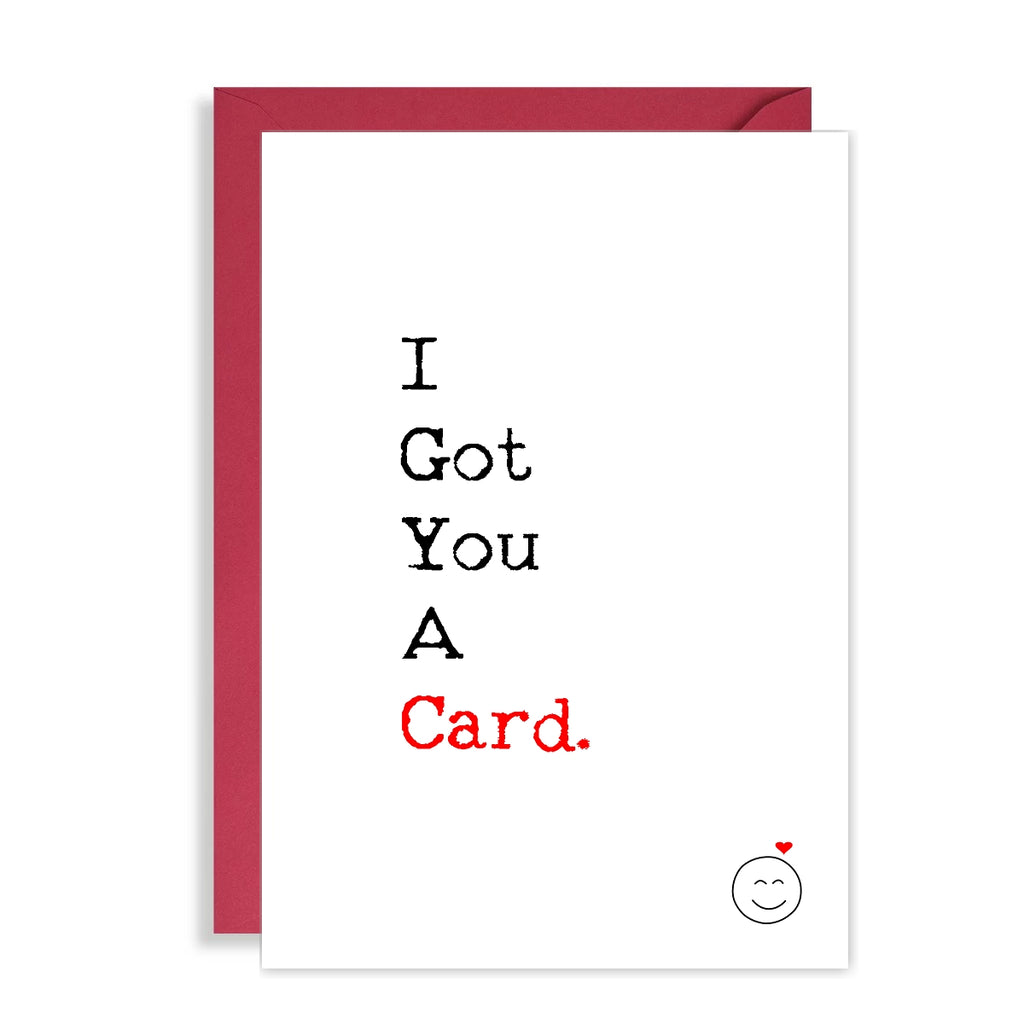Hilariously Obvious Valentines Day Card - I Got You a Card!