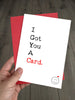 Hilariously Obvious Valentines Day Card - I Got You a Card!