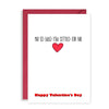 Funny Valentines Day Card - I'm So Glad You Settled!