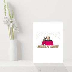 Star Trek TNG Christmas Card - Picard says Make it Snow!
