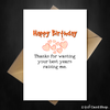 Funny Birthday Card for Mum/Dad - Thanks for wasting your best years raising me - That Card Shop