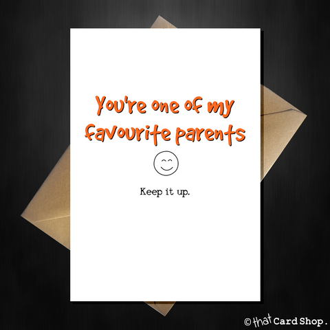 Funny Birthday Card for Mum/Dad - You're one of my favourite parents!
