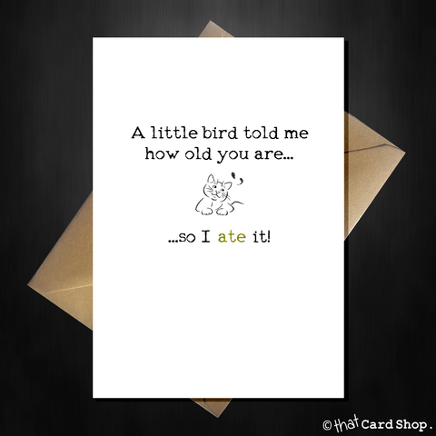 Funny Cat Birthday Card "A little bird told me how old you are..."