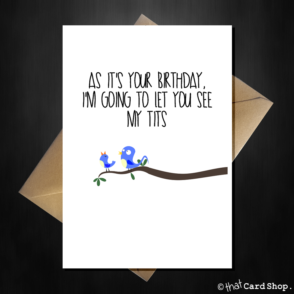 Rude Birthday Card for Him - I'll show you my tits - That Card Shop