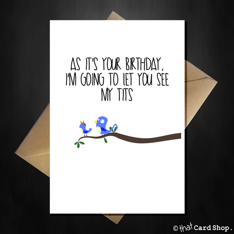 Rude Birthday Card for Him - I'll show you my tits