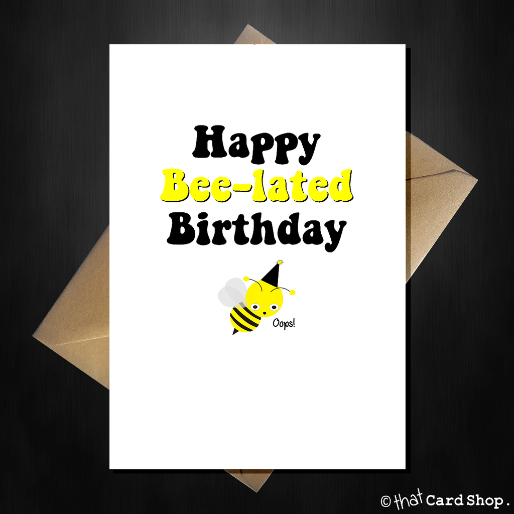 Funny Pun Belated Birthday Card - Bee-lated! - That Card Shop