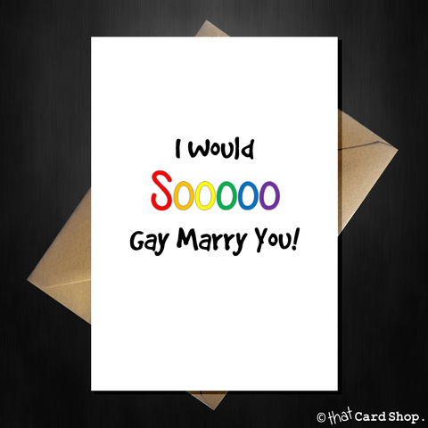Funny Best Friend Birthday Card - I Would So Gay Marry You - Friendship LGBT Gay Lesbian Love