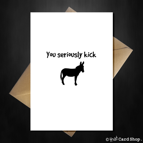 Naughty Thank you Card - You Seriously Kick Ass