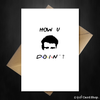 Joey from Friends Greetings Card - How you doing? - That Card Shop