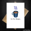 Tea is for Mugs Greetings Card - Punny Card for any occasion - That Card Shop