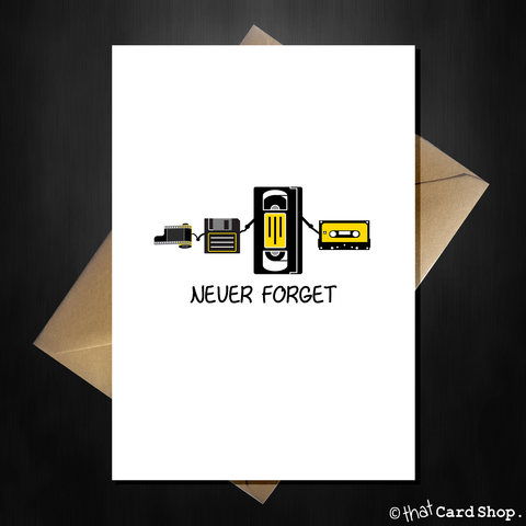 Funny Retro Birthday Card - Never Forget