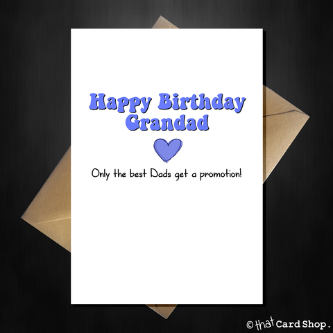 Funny Birthday Card for your Grandad - only the best dads get promoted!