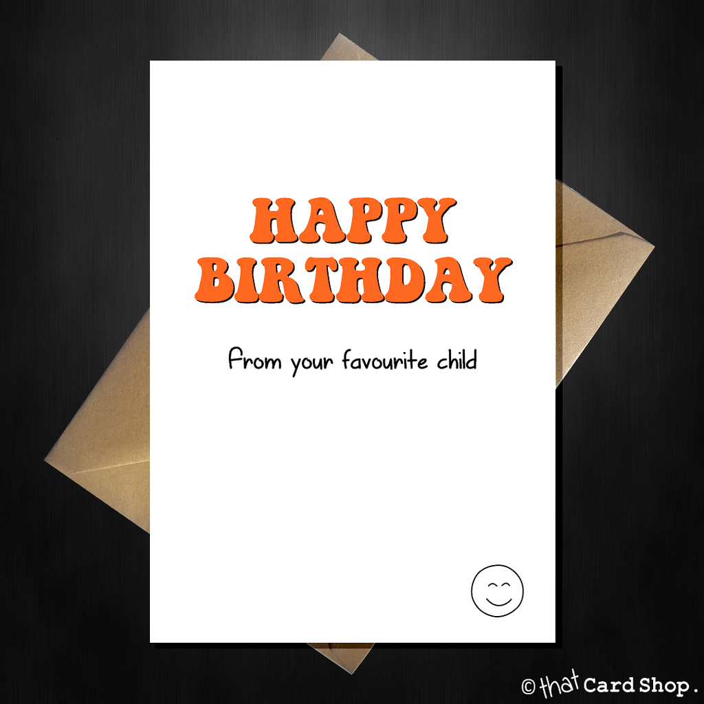 Naughty Birthday Card for Mum/Dad - From your favourite child! - That Card Shop